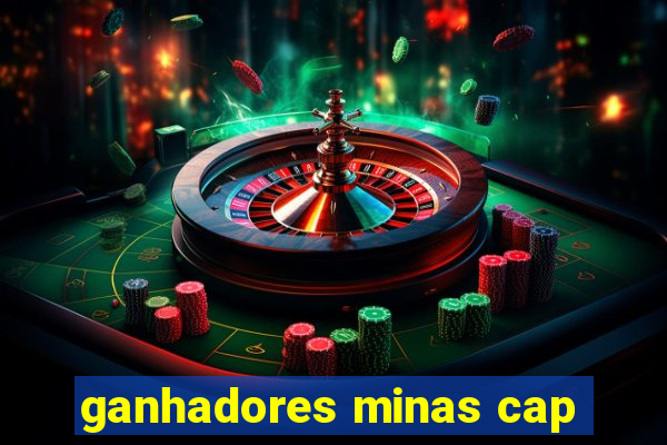 ganhadores minas cap