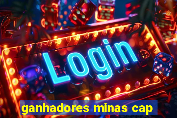 ganhadores minas cap