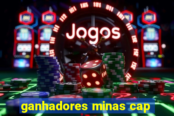 ganhadores minas cap