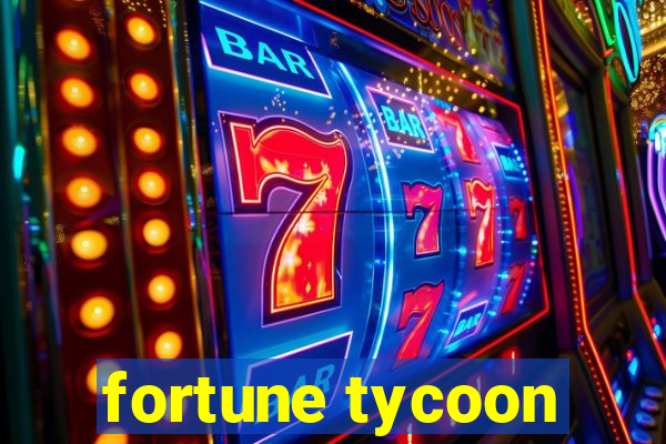 fortune tycoon