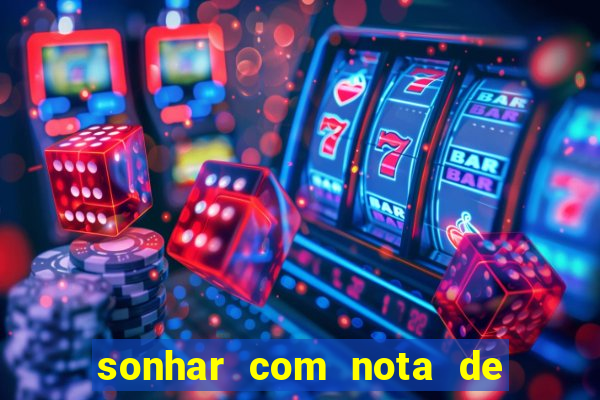 sonhar com nota de 100 reais jogo do bicho