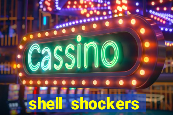 shell shockers unblocked links