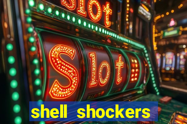 shell shockers unblocked links