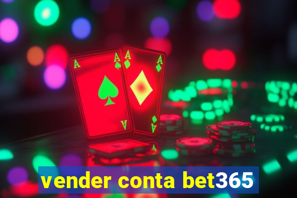 vender conta bet365