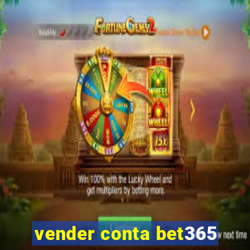 vender conta bet365