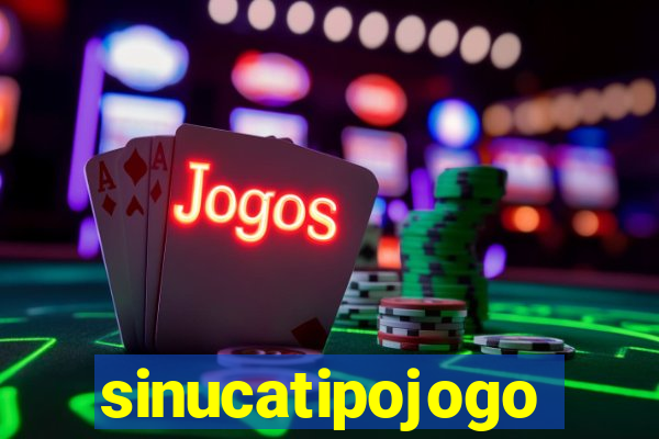 sinucatipojogo