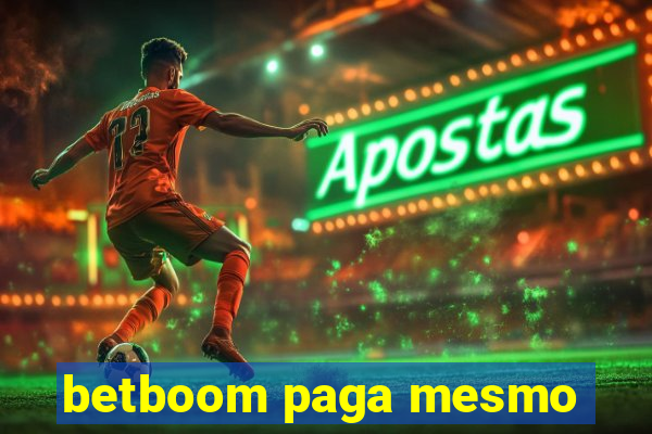 betboom paga mesmo